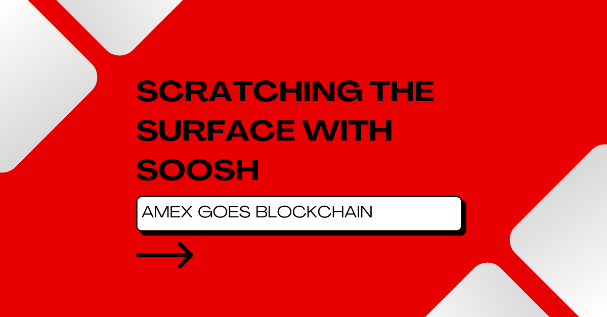 Amex goes onchain! - Scratching the Surface with Soosh